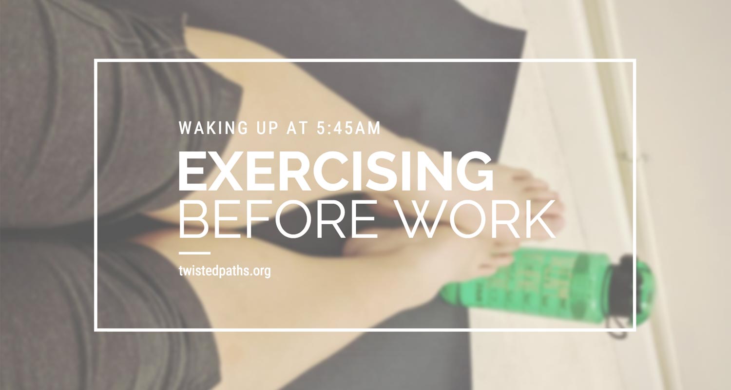 I challenged myself to exercise before work for a week