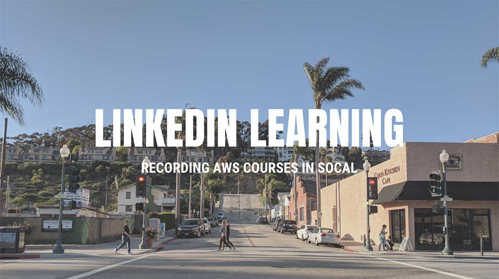 LinkedIn Instructor: Recording Courses in SoCal 🌴