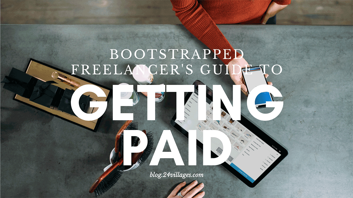 Bootstrapped Freelancer’s Guide to Getting PAID 💰