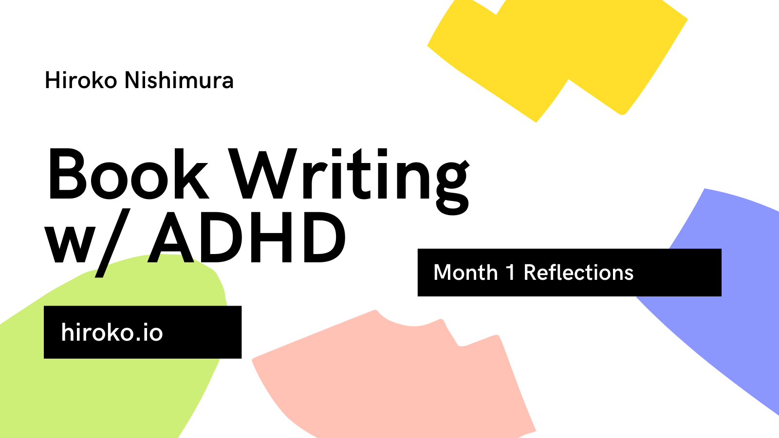 【Book Writing w/ ADHD】Month 1 Reflections